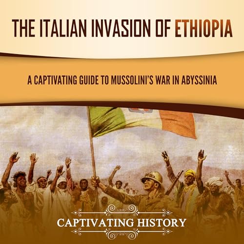 The Italian Invasion of Ethiopia by Captivating History episode artwork