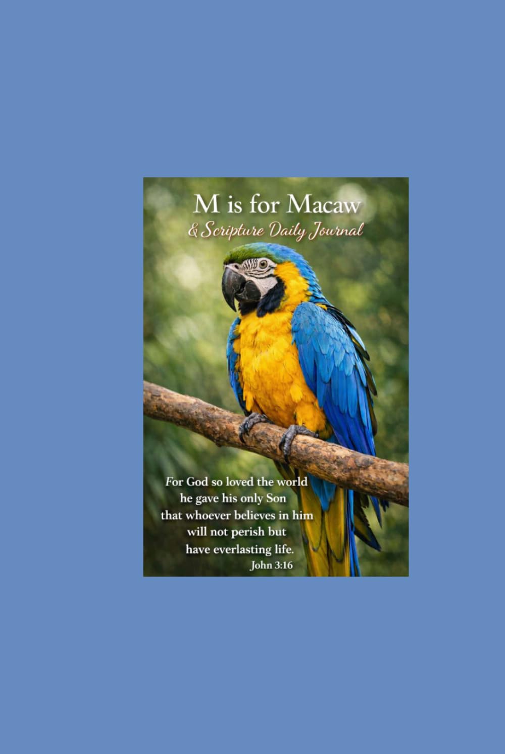 M is for Macaw & Scripture Daily Journal