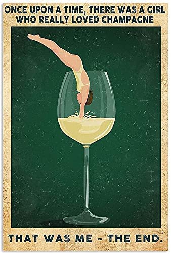 Kisoyo Girls Aluminum Metal Signs Vintage Once Upon A Time There Was A Who Really Loved Champagne That Was Me For Restroom Bar Pub Club Cafe Home Restaurant Wall Art Decor 12X16 Inch