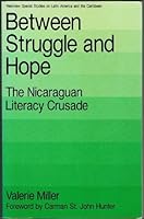 Between Struggle And Hope: The Nicaraguan Literacy Crusade 0813300827 Book Cover