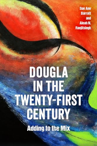 Dougla in the Twenty-First Century: Adding to the Mix (Caribbean Studies Series)