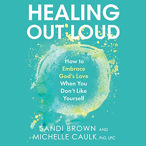 Healing Out Loud by Sandi Brown, Michelle Caulk PhD LPC episode artwork