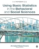 Using Basic Statistics in the Behavioral and Social Sciences
