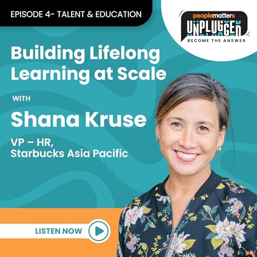 Episode 4 &ndash; Building Lifelong Learning at Scale: From Skill Development to Shared Growth