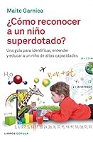 Cómo reconocer a un niño superdotado: Una guía para identificar, entender y educar a un niño de altas capacidades 8448008596 Book Cover