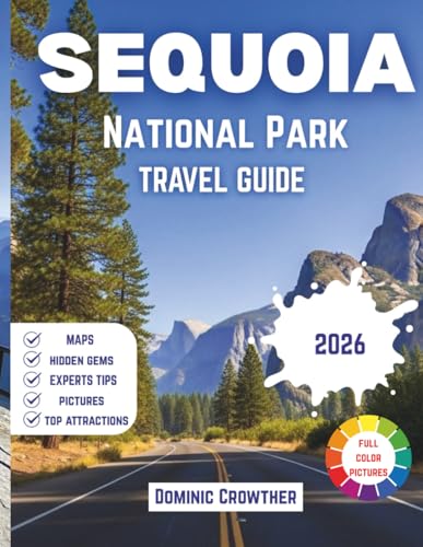Sequoia National Park Travel Guide 2026: Journey Through...