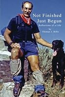 Not Finished--Just Begun: Reflections of a Life 1537794329 Book Cover