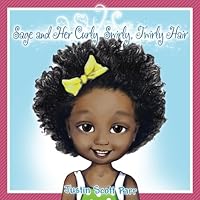 Sage and Her Curly, Swirly, Twirly Hair 1939001552 Book Cover