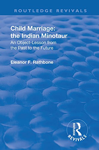 Revival: Child Marriage: The Indian Minotaur (1934): An Object-Lesson From the Past to the Future (Routledge Revivals)      1st Edition, Kindle Edition