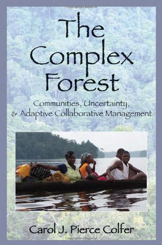 The Complex Forest: Communities, Uncertainty, and Adaptive Collaborative Management      1st Edition