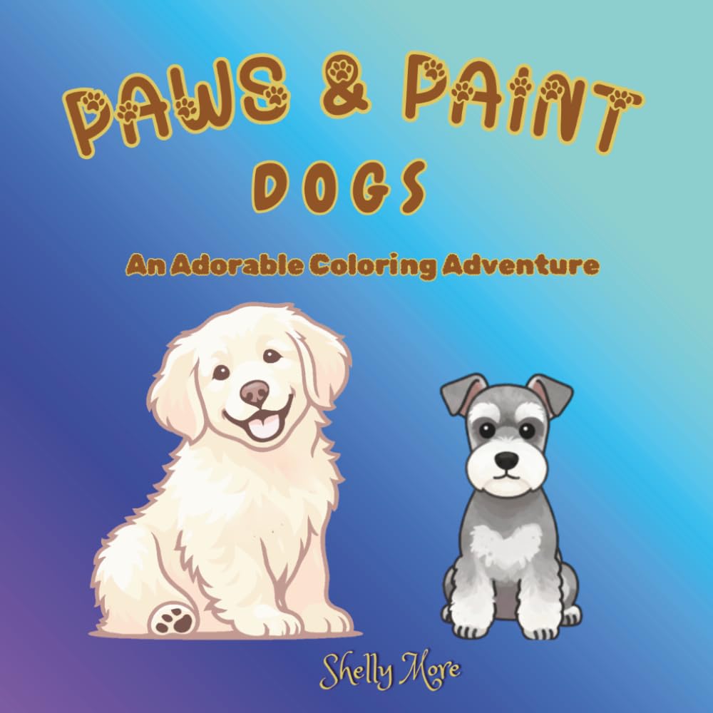 Paws & Paint: Dogs, an adorable coloring adventure