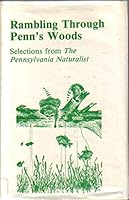 Rambling Through Penn's Woods: Selections from "The Pennsylvania Naturalist" 0834975483 Book Cover
