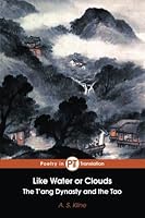 Like Water or Clouds: The T’ang Dynasty and The Tao 1505685524 Book Cover