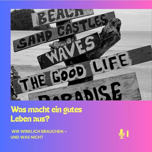 Was macht ein gutes Leben aus?