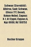 Schwan (Sternbild): Albireo, Sadr, Schwan, Gliese 777, Deneb, Kokon-Nebel, Cygnus X-1, 61 Cygni, Cygnus A, Ngc 6888, HD 188753