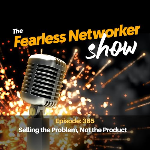 E365: Selling the Problem, Not the Product in Network Marketing
