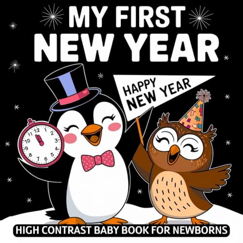 Image of My first New Year High Contrast Baby Book for Newborns 0-12 Months: Simple Black and White Images with Cute Animals Celebrating a Happy New Year | ... (High Contrast Baby Books about Holidays)