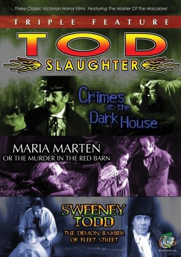 Tod Slaughter Triple Feature Crimes At The Dark HouseMaria Marten (AKA) The Murder In The Red BarnSweeney Todd The Demon Barber Of Fleet Street