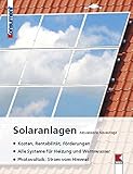  Solaranlagen: Kosten, Rentabilität, Förderungen. Alle Systeme für Heizung und Warmwasser. Photovoltaik: Strom vom Himmel