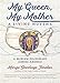 My Queen, My Mother: A Living Novena