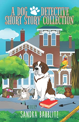 A Dog Detective Short Story Collection (A Dog Detective Series Novel, Band 1)