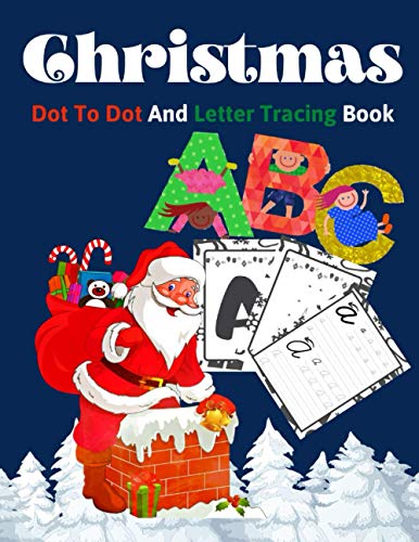 Christmas Dot To Dot And Letter Tracing Book: Dot to Dot and Letter Tracing Book Activity Workbook for Toddlers & Kids Ages 3 to 5, Preschool to ... Alphabetical Order, Christmas Workbook image 2