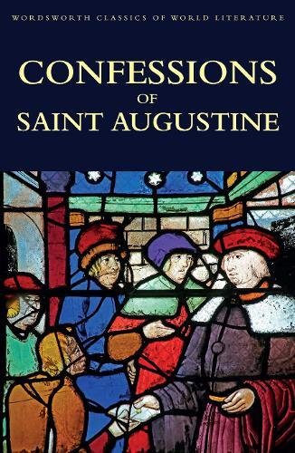 Confessions Of Saint Augustine (Wordsworth Classics of World Literature)