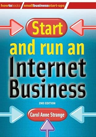 Start and Run an Internet Business: 2nd Edition Start and Run an Internet Business: 2nd Edition book cover
