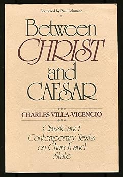 Between Christ and Caesar: Classic and Contemporary Texts on Church and State