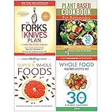 Forks Over Knives Plan, Plant Based Cookbook For Beginners, Hidden Healing Powers Of Super & Whole Foods, Whole Food Healthier Lifestyle Diet 4 Books Collection Set