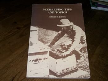 Paperback Beekeeping tips and topics: The best of Bees & honey, 1975-1981 Book