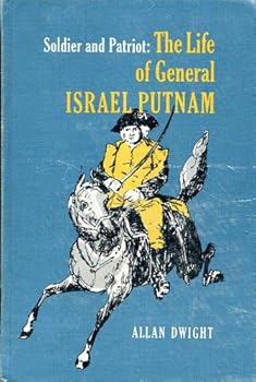 Soldier and Patriot: The Life of General Israel Putnam