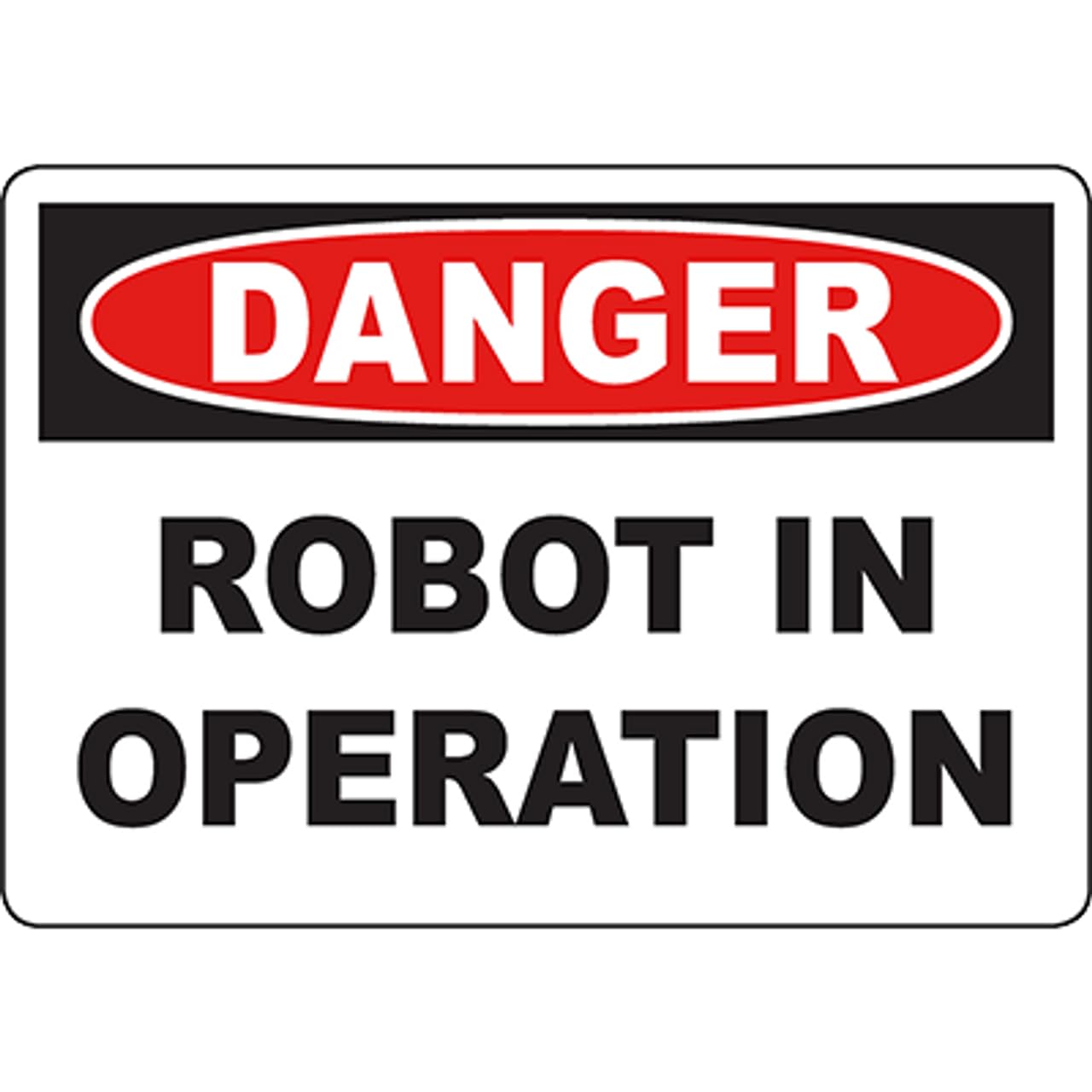 Automatic Robot Running Operation Site Danger Warning Sign 12x8 Inch