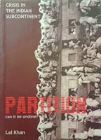 Partition Can It Be Undone?: Crisis In The Indian Subcontinent 1900007150 Book Cover