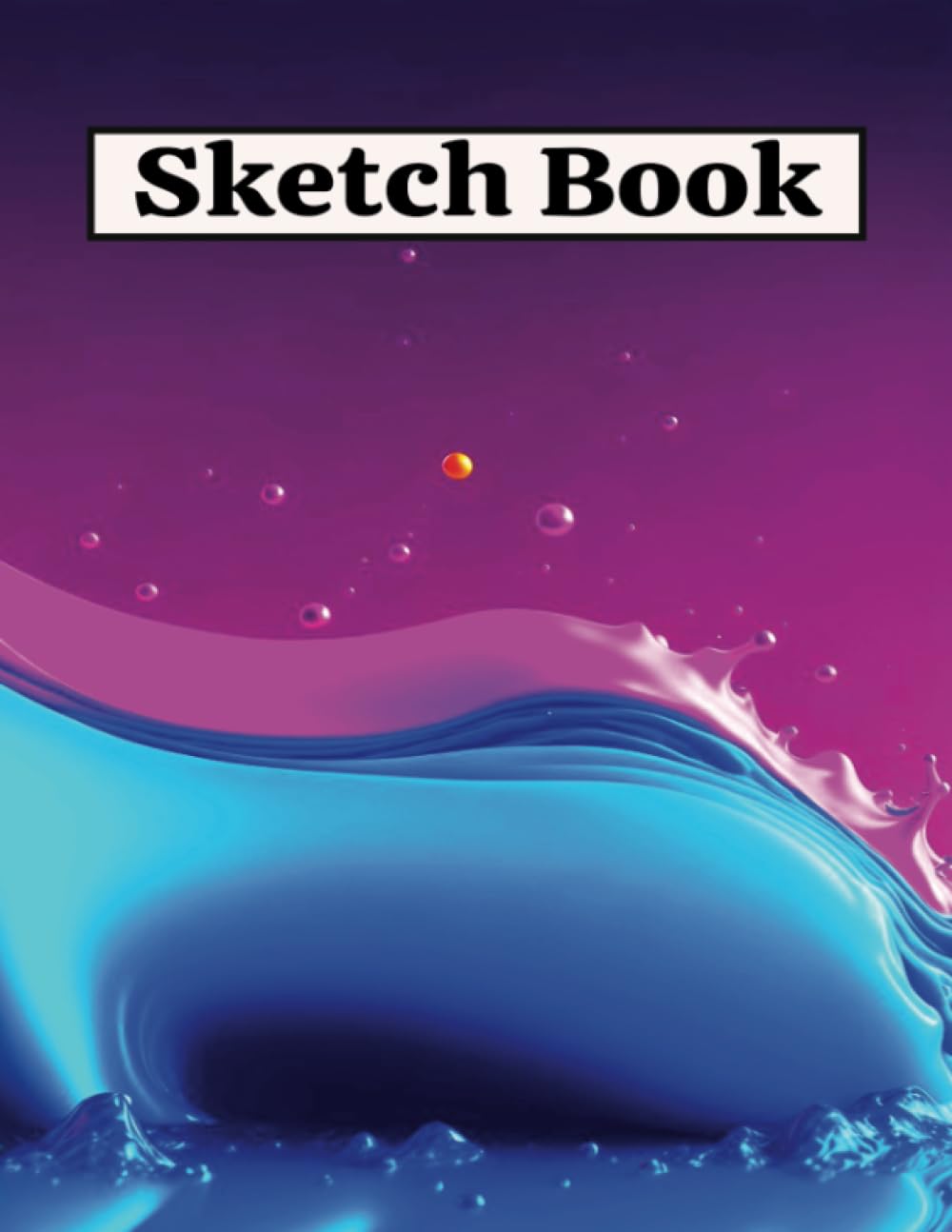 Sketch Book: Notebook for Drawing, Writing, Painting, Sketching or Doodling, Paperback