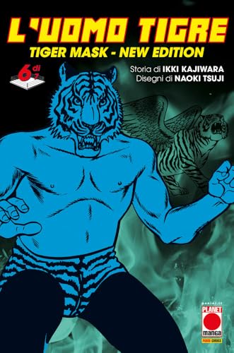  L\'Uomo Tigre. Tiger Mask. New edition (Vol. 6)