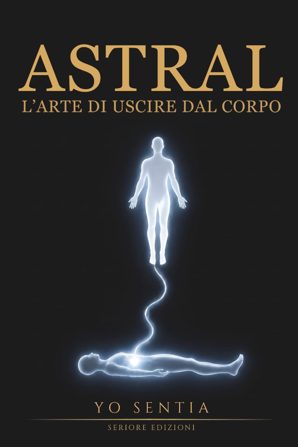Astral: L'arte di uscire dal corpo