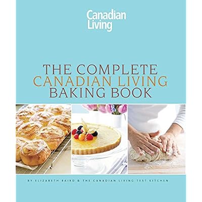 The Complete Canadian Living Baking Book