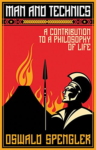 Man and Technics: a Contribution to a Philosophy