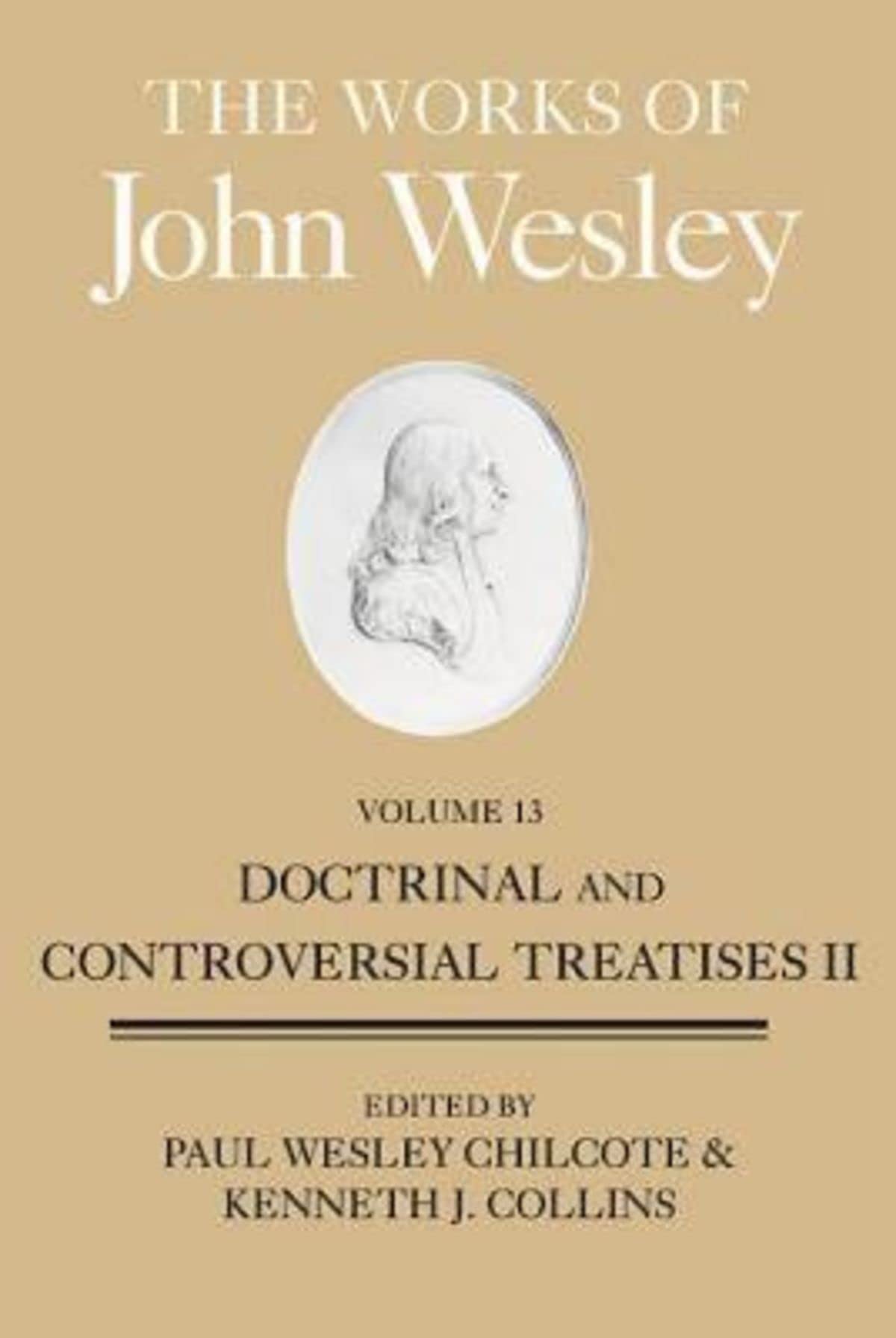 The Works of John Wesley: Doctrinal and Controversial Treatises II (13)