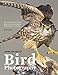 Learn the Art of Bird Photography: The Complete Field Guide for Beginning and Intermediate Photographers and Birders