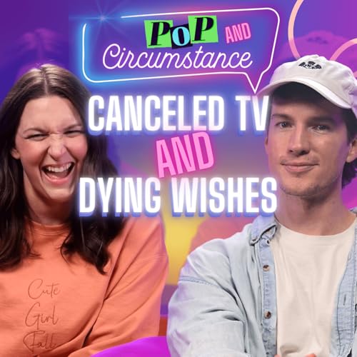 Canceled TV and Dying Wishes