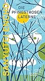  Die Pfingstrosenlaterne: Aus dem Japanischen von Ingo Böhm (Die Andere Bibliothek, Band 418)
