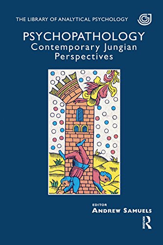 Psychopathology: Contemporary Jungian Perspectives (The Library of Analytical Psychology)