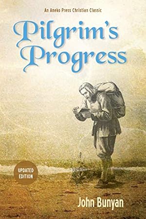 Book cover Pilgrim’s Progress (Parts 1 & 2): Updated, Modern English. More than 100 Illustrations. (Bunyan Updated Classics)