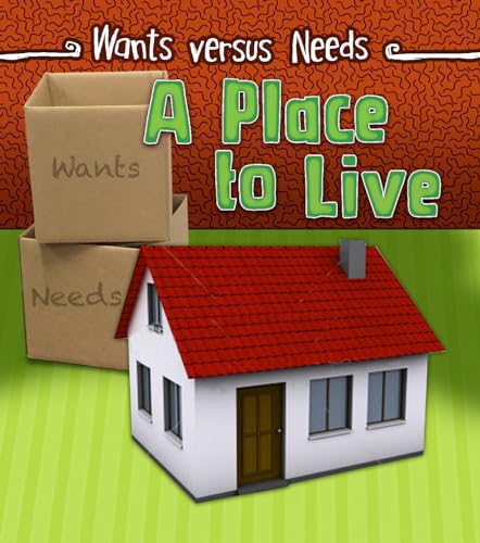 A Place to Live (Wants Versus Needs)