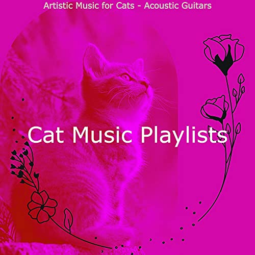 Amazon MusicでCat Music PlaylistsのArtistic Music for Cats Acoustic