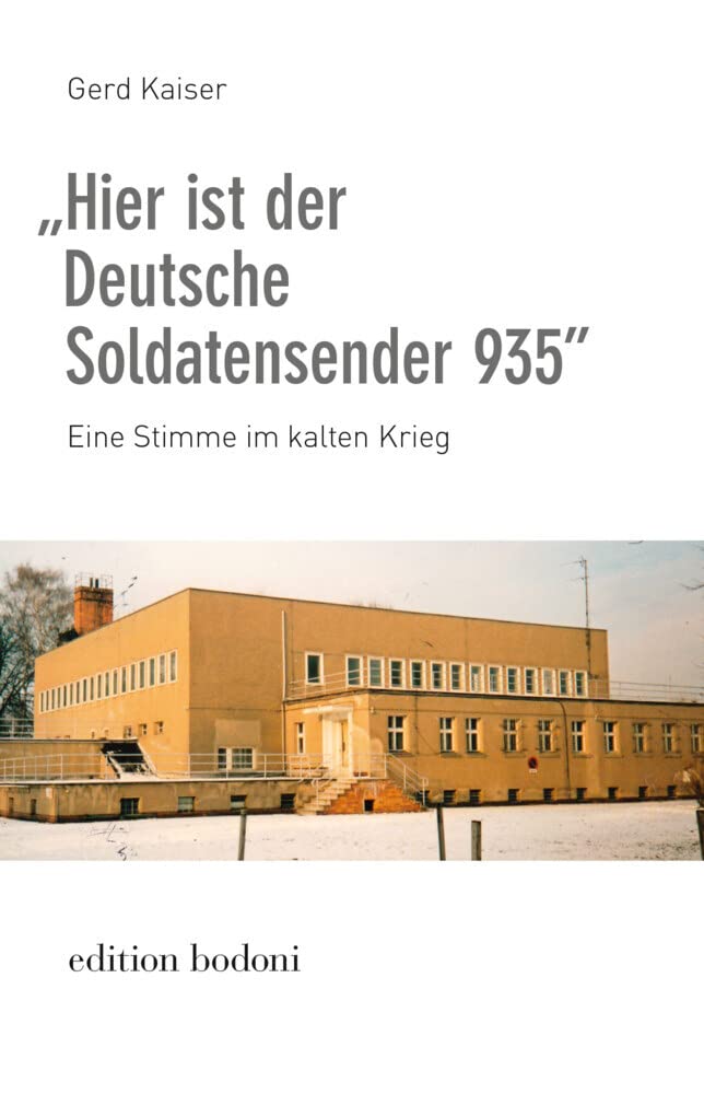 „Hier ist der Deutsche Soldatensender 935”: Eine Stimme im kalten Krieg