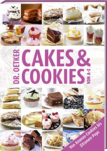 Cakes & Cookies von A - Z: Von Ananas-Cookies bis Zitronen-Pops (A-Z Reihe)