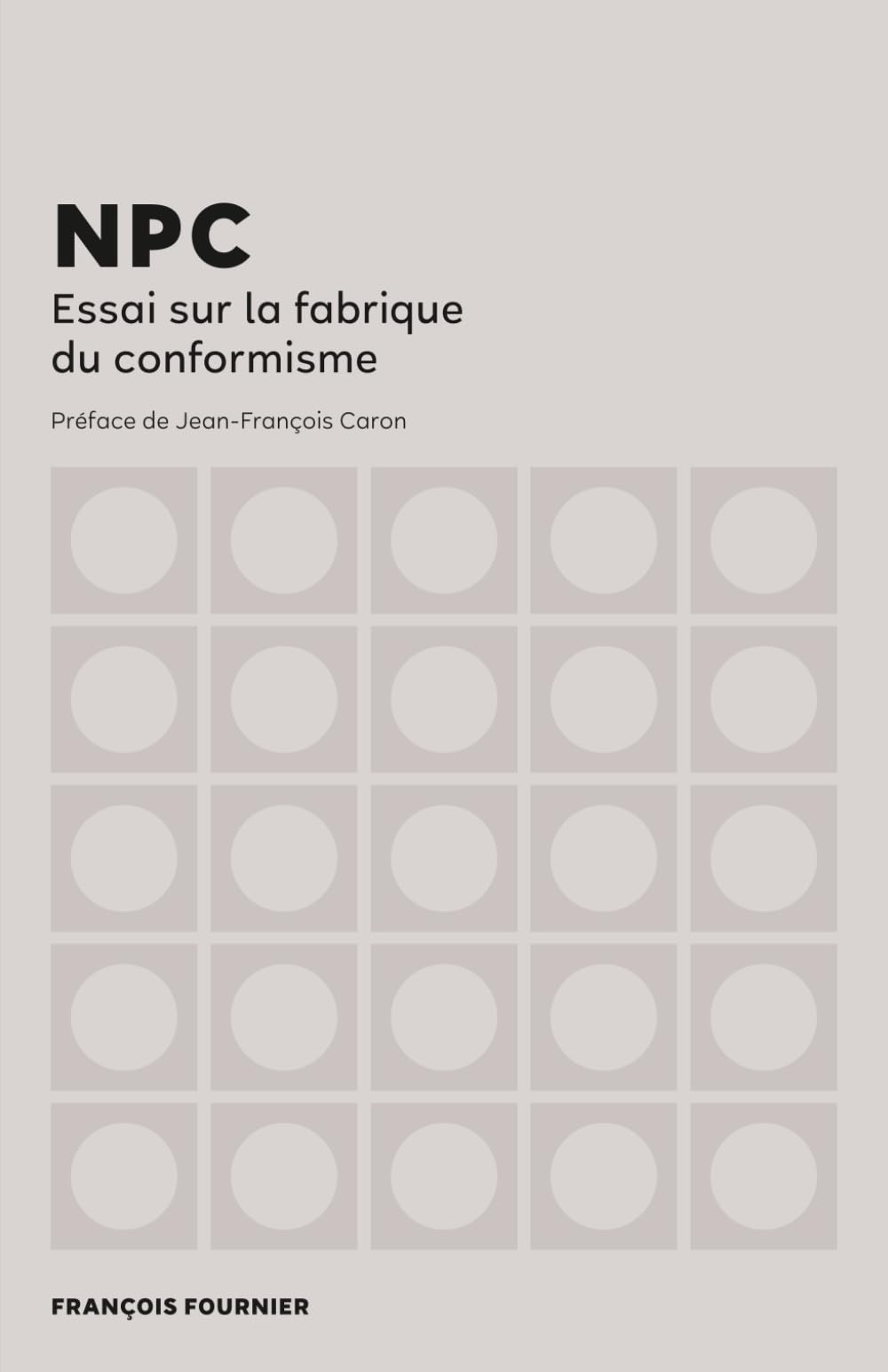 Cover image of NPC: Essai sur la fabrique du conformisme by François Fournier & Jean-François Caron